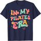 In My Pilates Era, Pilates Instructor Women With Sayings T-Shirt - T-Shirt | Navy