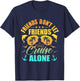 Friends Don't Let Friends Cruise Alone , Friends Cruise T-Shirt - T-Shirt | Navy
