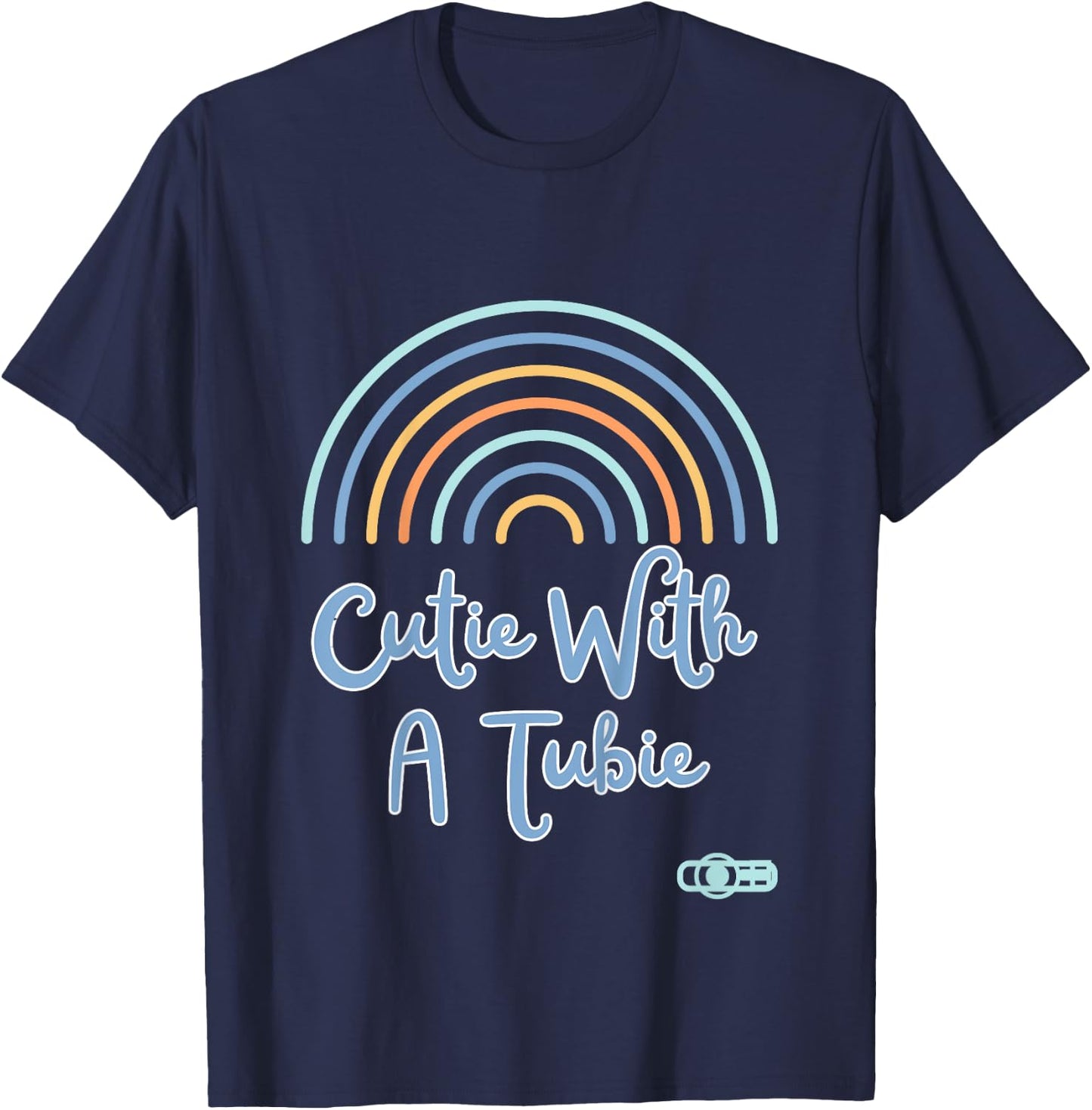 Cutie With A Tubie Gtube, NGtube, Feeding tube supplies T-Shirt - T-Shirt | Navy