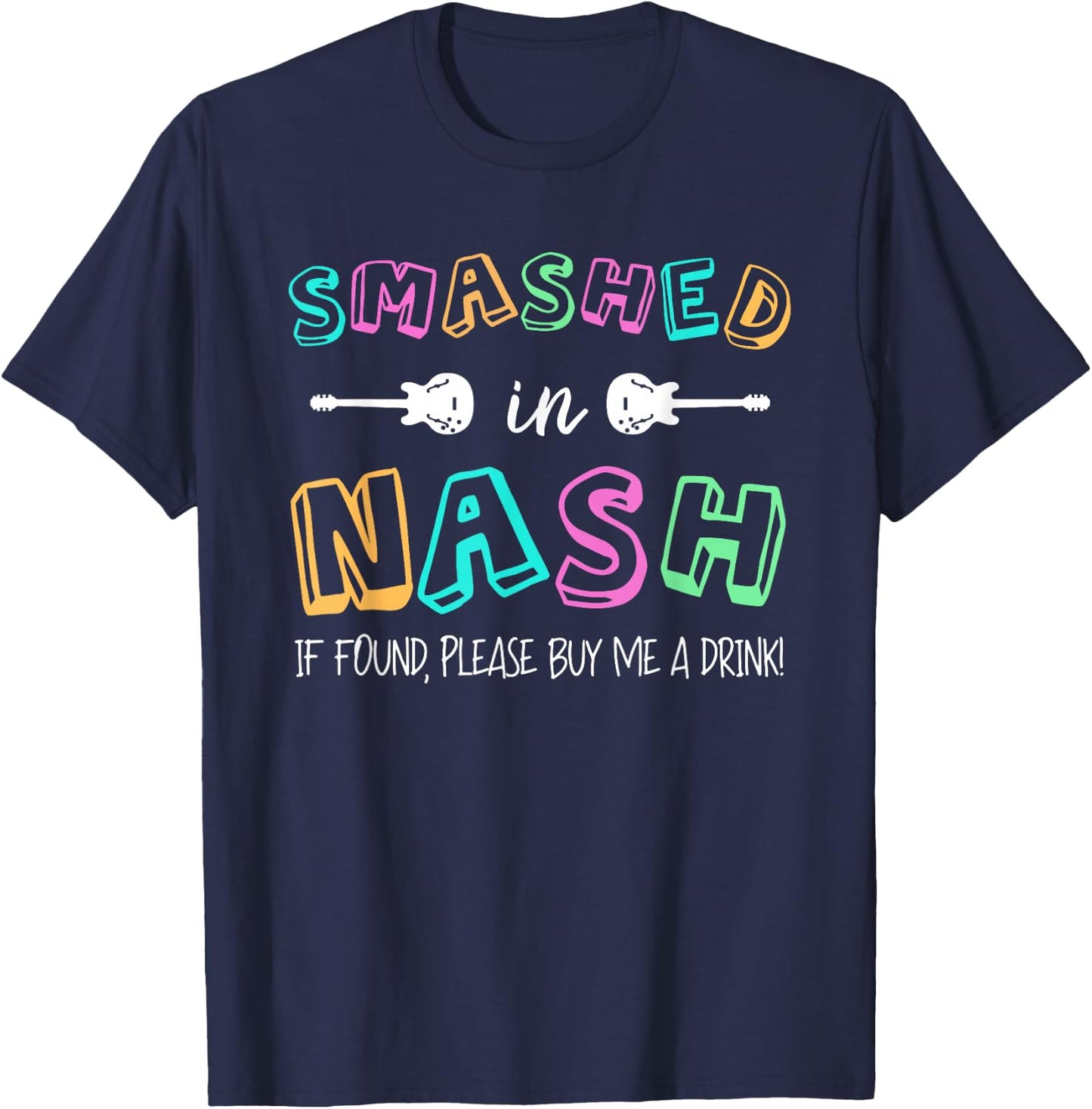 Smashed In Nash Gifts Nashville Tennessee Party Drinking T-Shirt - T-Shirt | Navy