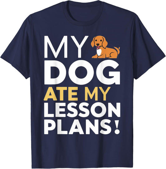 My Dog Ate My Lesson Plans Funny Teacher Women Kids T-Shirt - T-Shirt | Navy