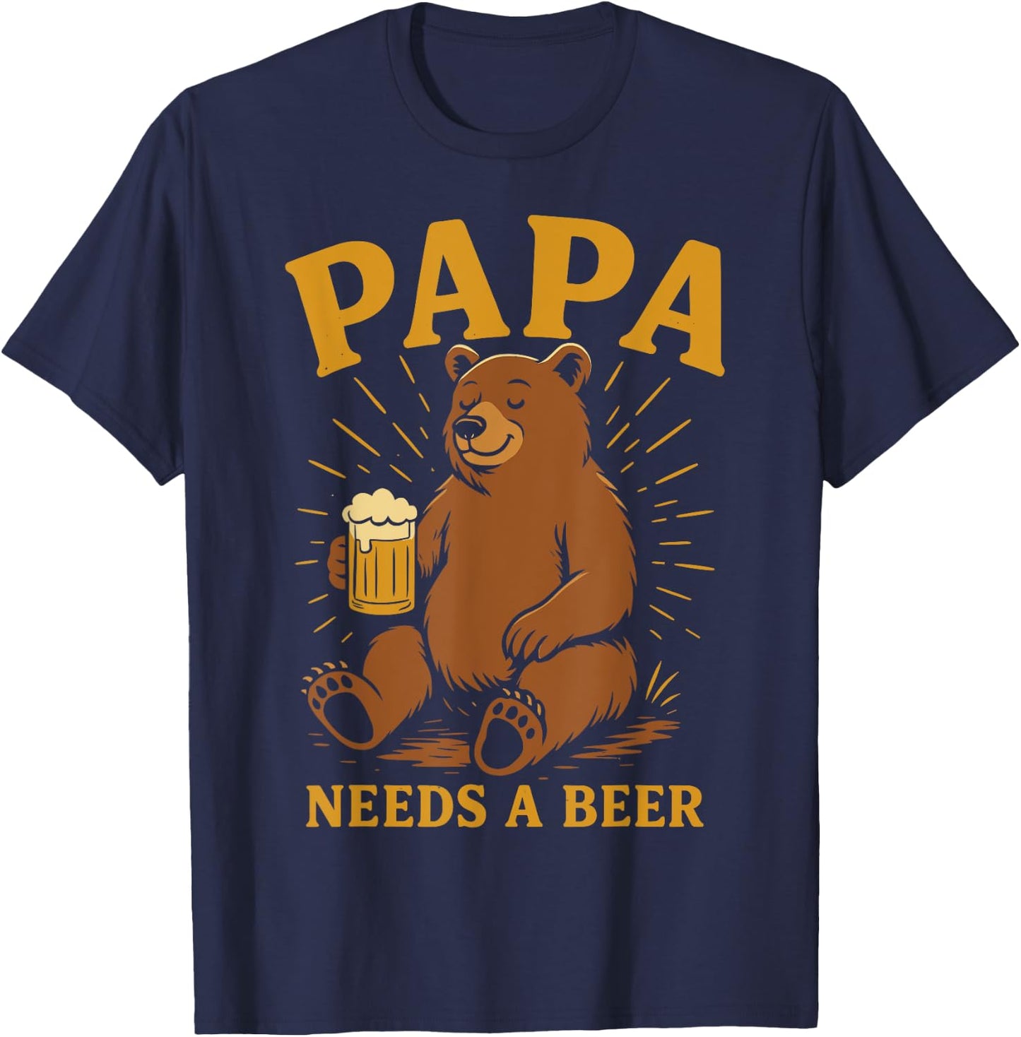 Beer fan PAPA NEEDS A BEER Funny Soon-to-be Dad T-Shirt - T-Shirt | Navy
