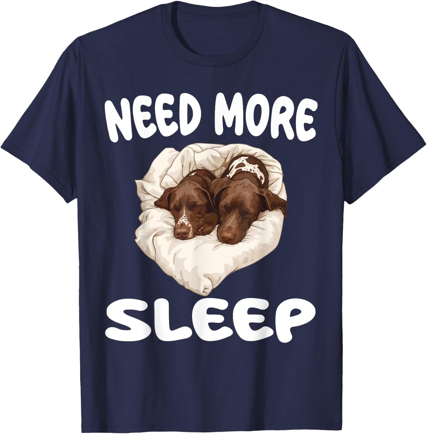 Cute German Shorthaired Pointer Need More Sleep Pajamas T-Shirt - T-Shirt | Navy