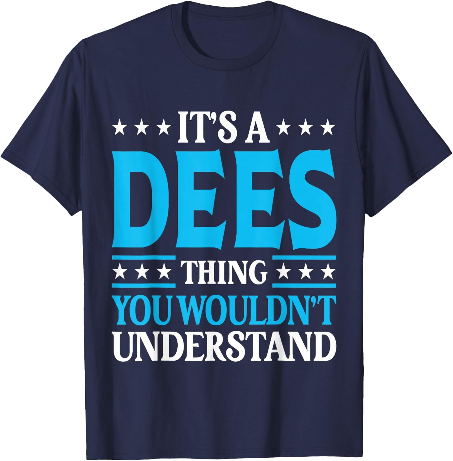 It's A Dees Thing Surname Funny Family Last Name Dees T-Shirt - T-Shirt | Navy