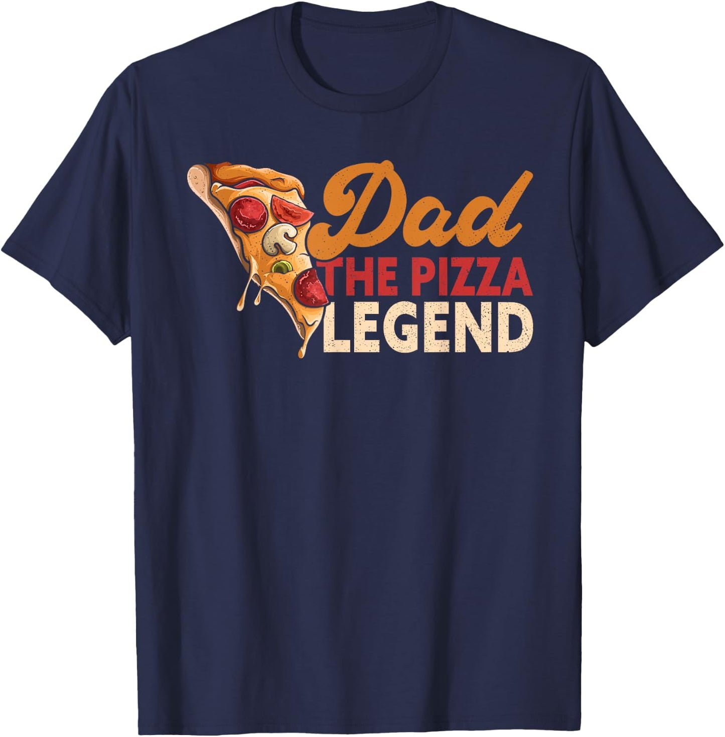Dad The Pizza Legend Father's Day Funny Pizza Making T-Shirt - T-Shirt | Navy