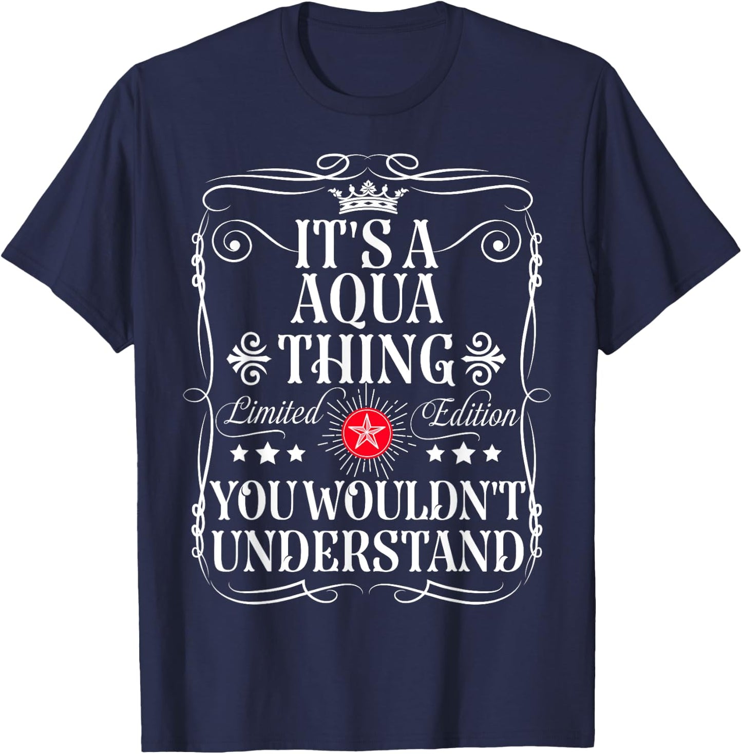 Aqua Name Its A Aqua Thing You Wouldn't Understand T-Shirt - T-Shirt | Navy