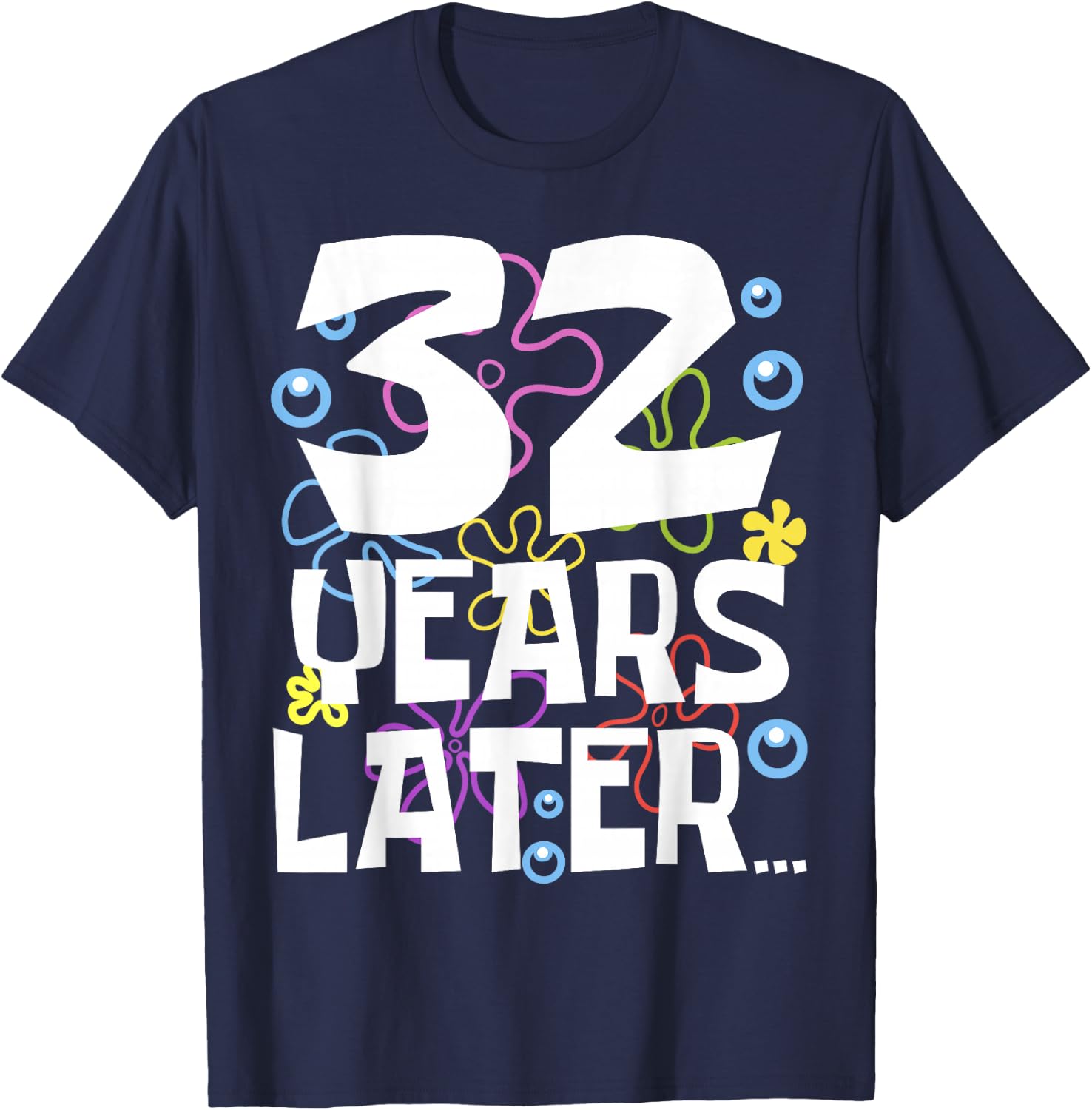 32 YEARS LATER 32nd 32 year Old Birthday Gifts Men T-Shirt - T-Shirt | Navy