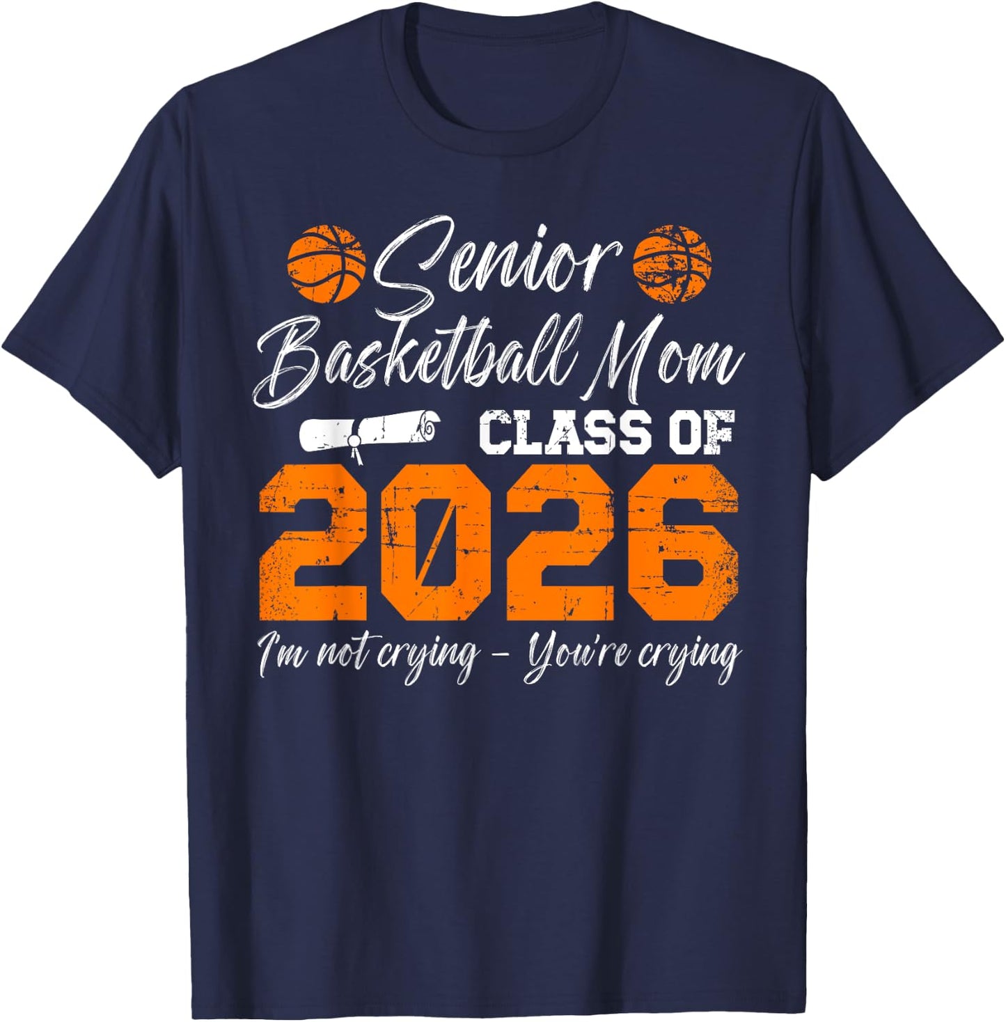 Basketball Senior Mom Class Of 2026 Basketball Senior Mama T-Shirt - T-Shirt | Navy