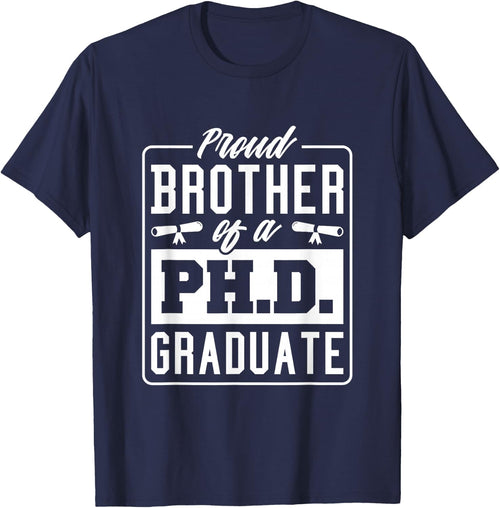 Proud Brother Of A Phd Graduate, Doctoral Graduate