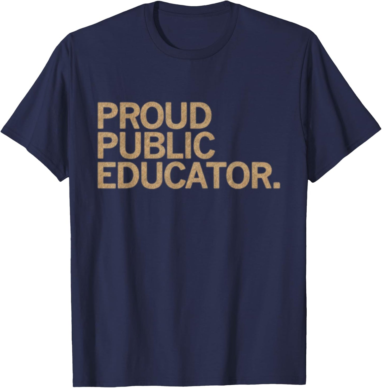 Proud Public Educator T-Shirt - T-Shirt | Navy