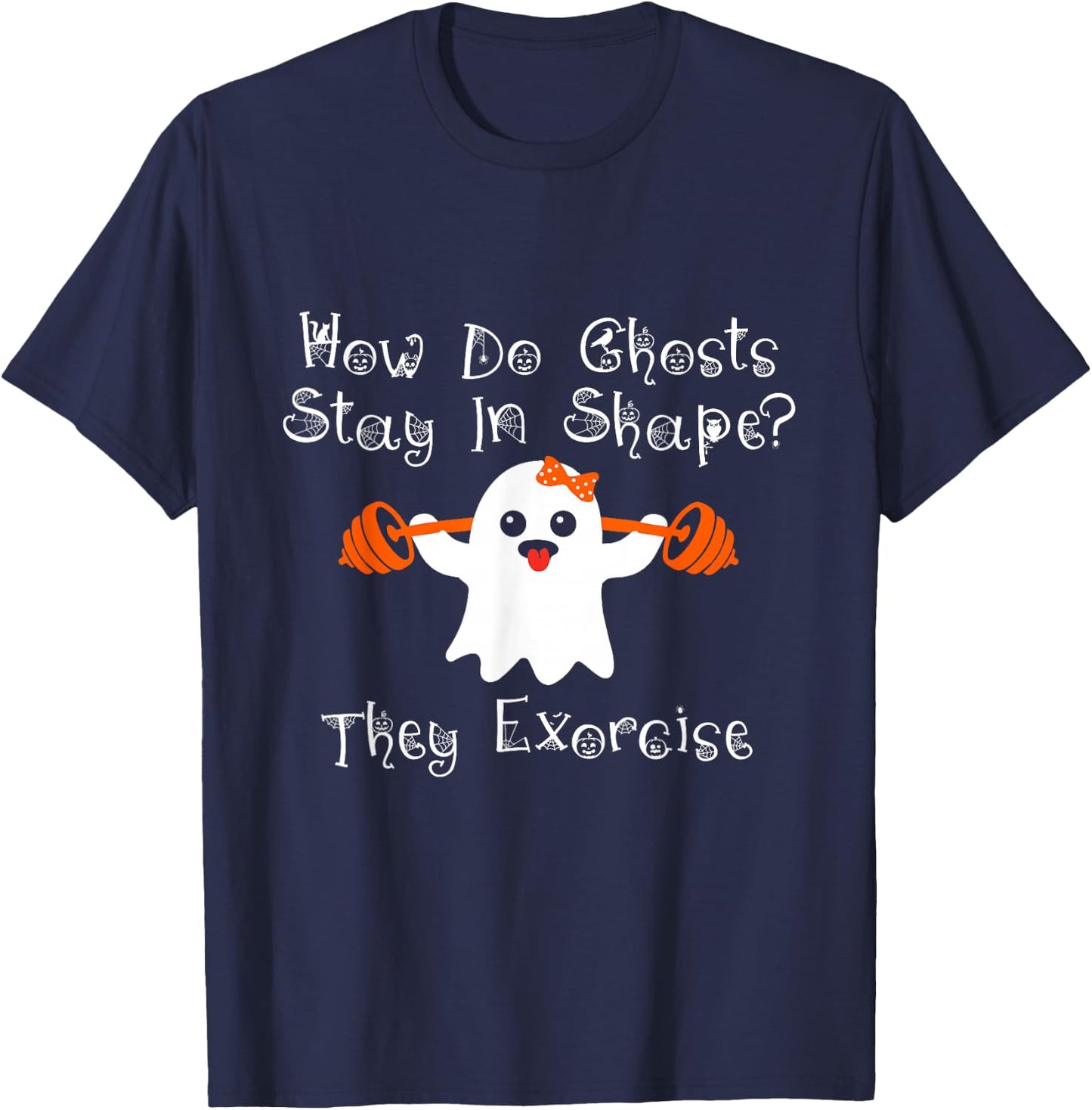Funny Ghost Exorcise Joke Gym Workout Lifting Cute Ghost T-Shirt - T-Shirt | Navy