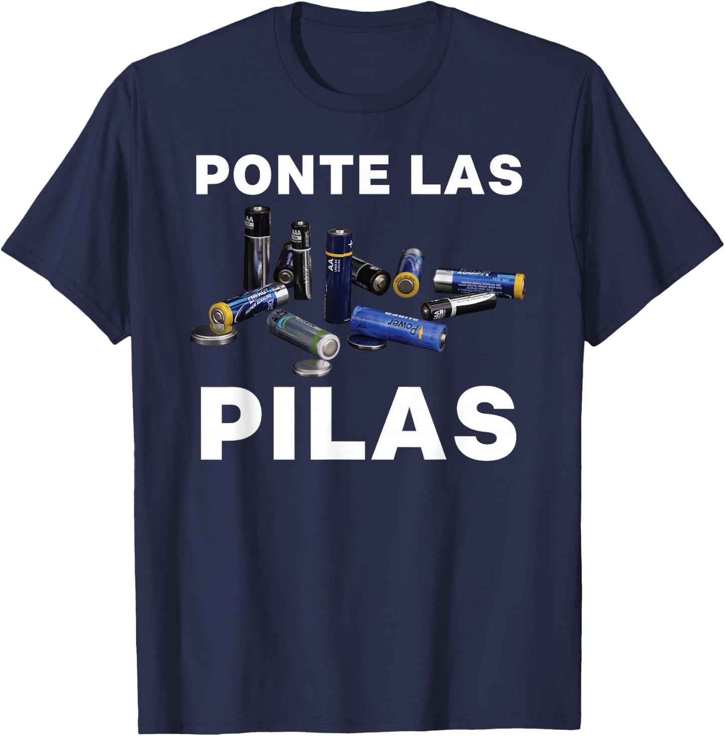 Ponte Las Pilas Funny Spanish Espanol Chistosa Mexico Chiste T-Shirt - T-Shirt | Navy