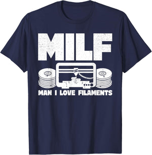 MILF Man I Love Filaments 3D Printing 3D Printer Funny T-Shirt - T-Shirt | Navy