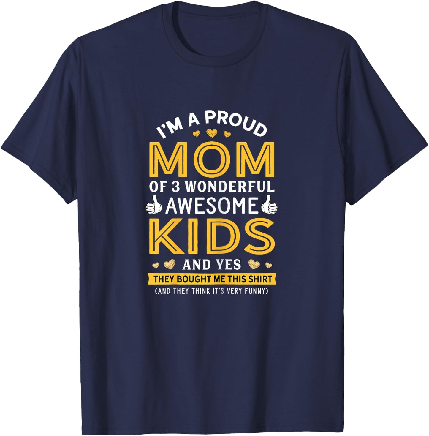 Proud Mom of 3 wonderful awesome Kids Mom Gift T-Shirt - T-Shirt | Navy