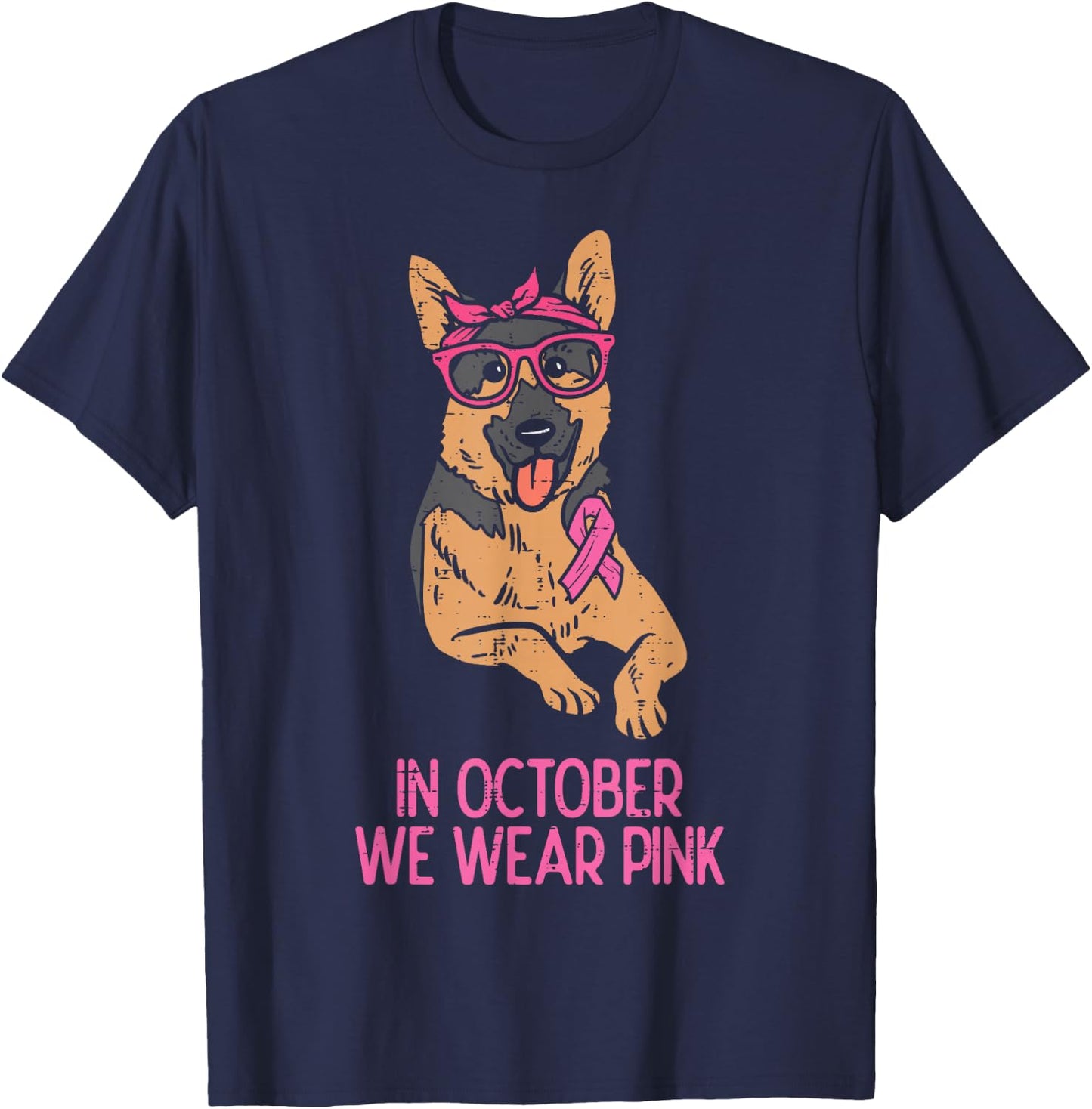 October We Wear Pink German Shepherd Breast Cancer Awareness T-Shirt - T-Shirt | Navy