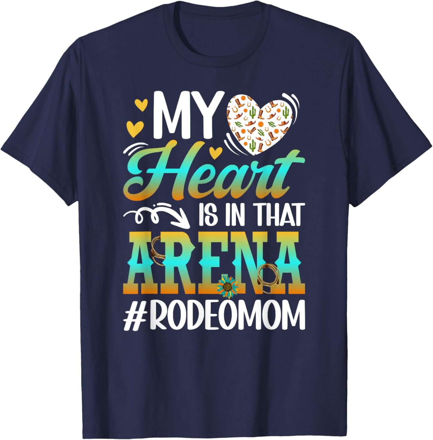 In That Arena Rodeo Mom Of A Rodeo Rider Mama Rodeo Mother T-Shirt - T-Shirt | Navy
