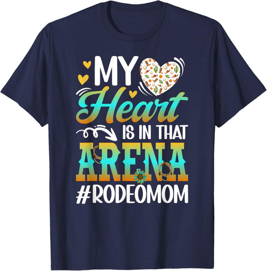 In That Arena Rodeo Mom Of A Rodeo Rider Mama Rodeo Mother T-Shirt - T-Shirt | Navy