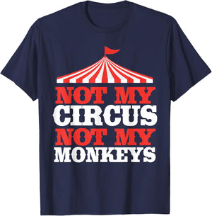 Not My Circus Not My Monkeys T-Shirt - T-Shirt | Navy