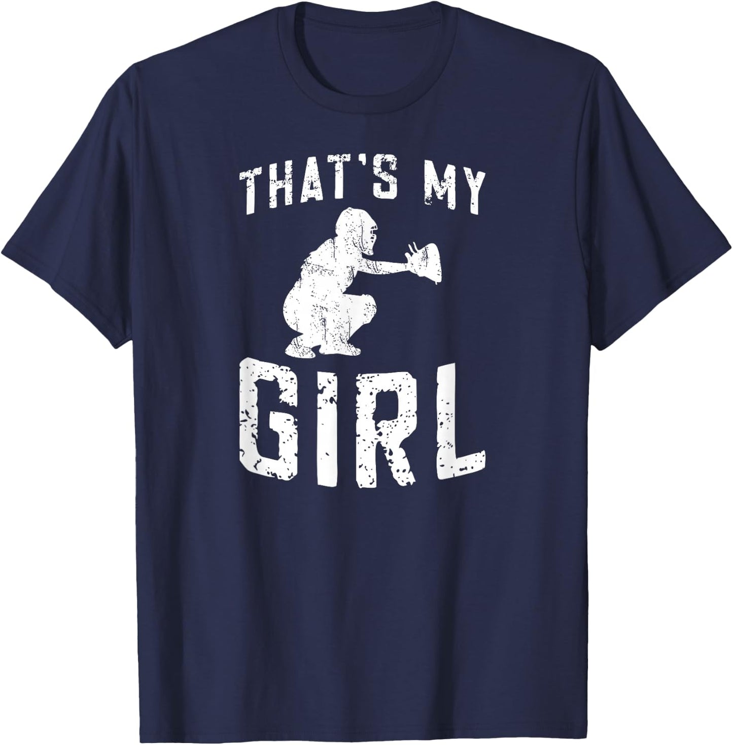 That's My Girl Softball Catcher Dad Of A Softball Catcher T-Shirt - T-Shirt | Navy