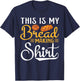 This Is My Bread Making Shirt- Funny Baker Bread Maker T-Shirt - T-Shirt | Navy