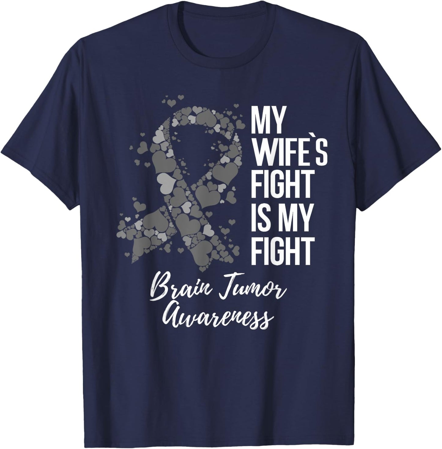 My Wife’s Fight Is My Fight Brain Tumor Awareness T-Shirt - T-Shirt | Navy