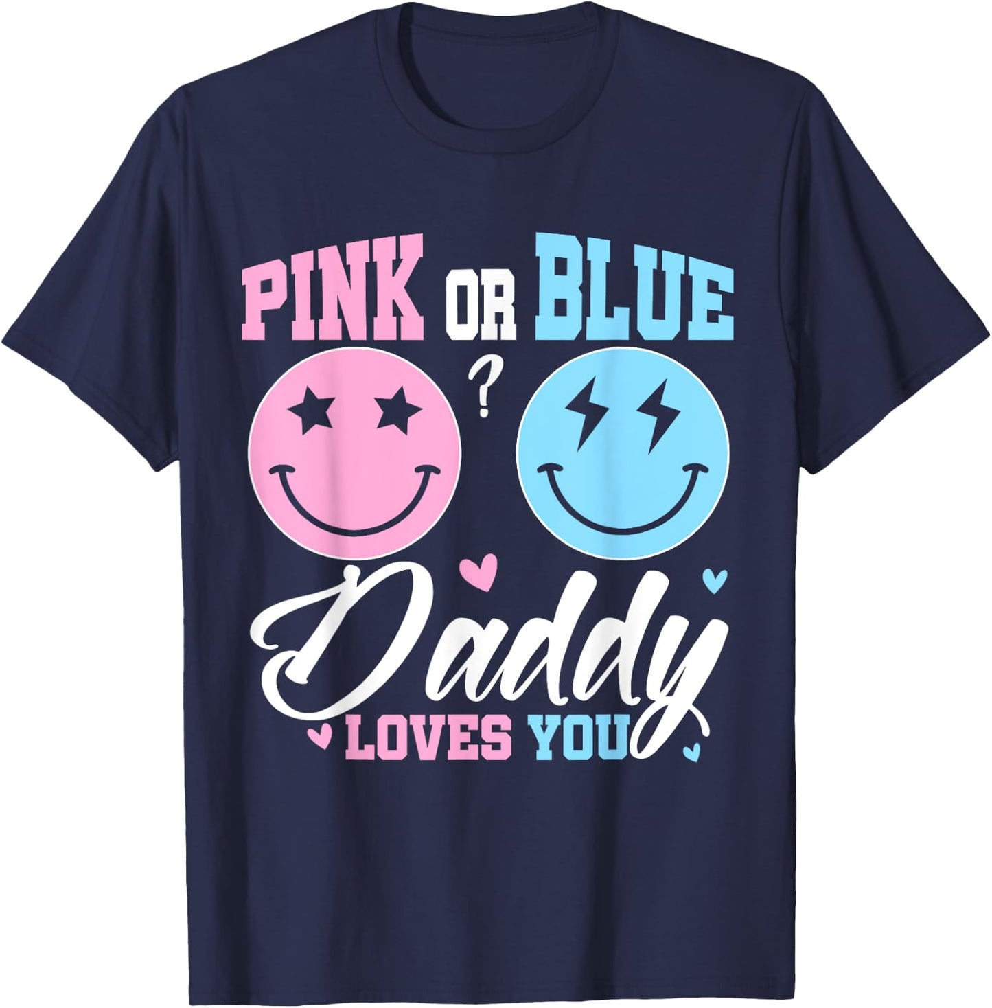 Pink or Blue Daddy Loves You Matching Gender Reveal Dad T-Shirt - T-Shirt | Navy