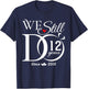 We Still Do 12 Years 12th Wedding Anniversary Couple T-Shirt - T-Shirt | Navy