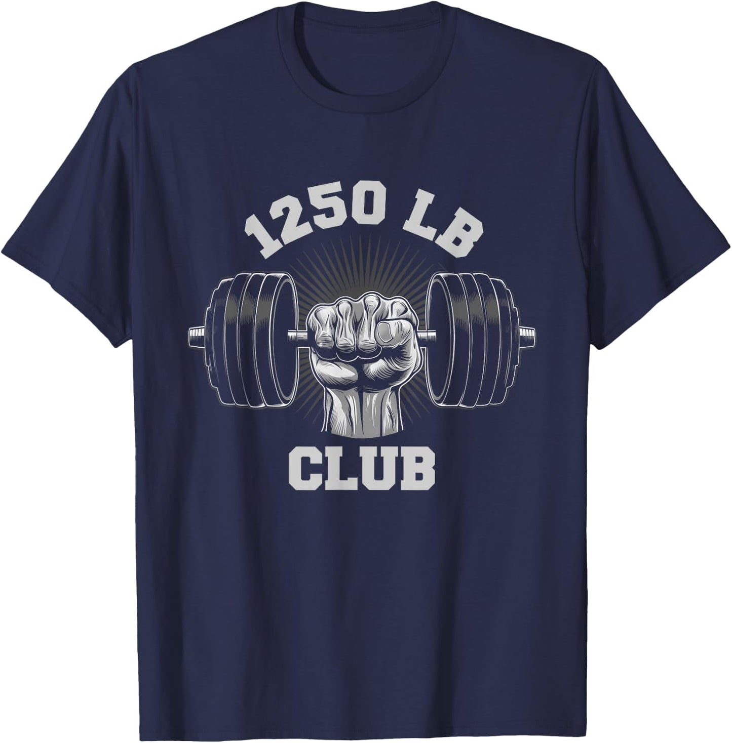 1250 Pound Club Gym Weightlifting Bodybuilders 1250 lb Club T-Shirt - T-Shirt | Navy