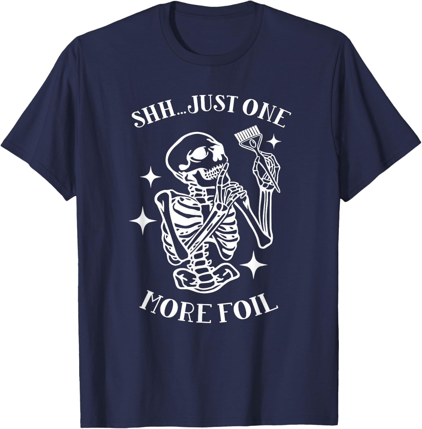 Hair Stylist Just One More Foil Hairdresser Hairstylist T-Shirt - T-Shirt | Navy