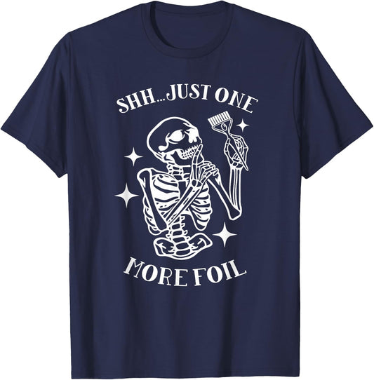 Hair Stylist Just One More Foil Hairdresser Hairstylist T-Shirt - T-Shirt | Navy