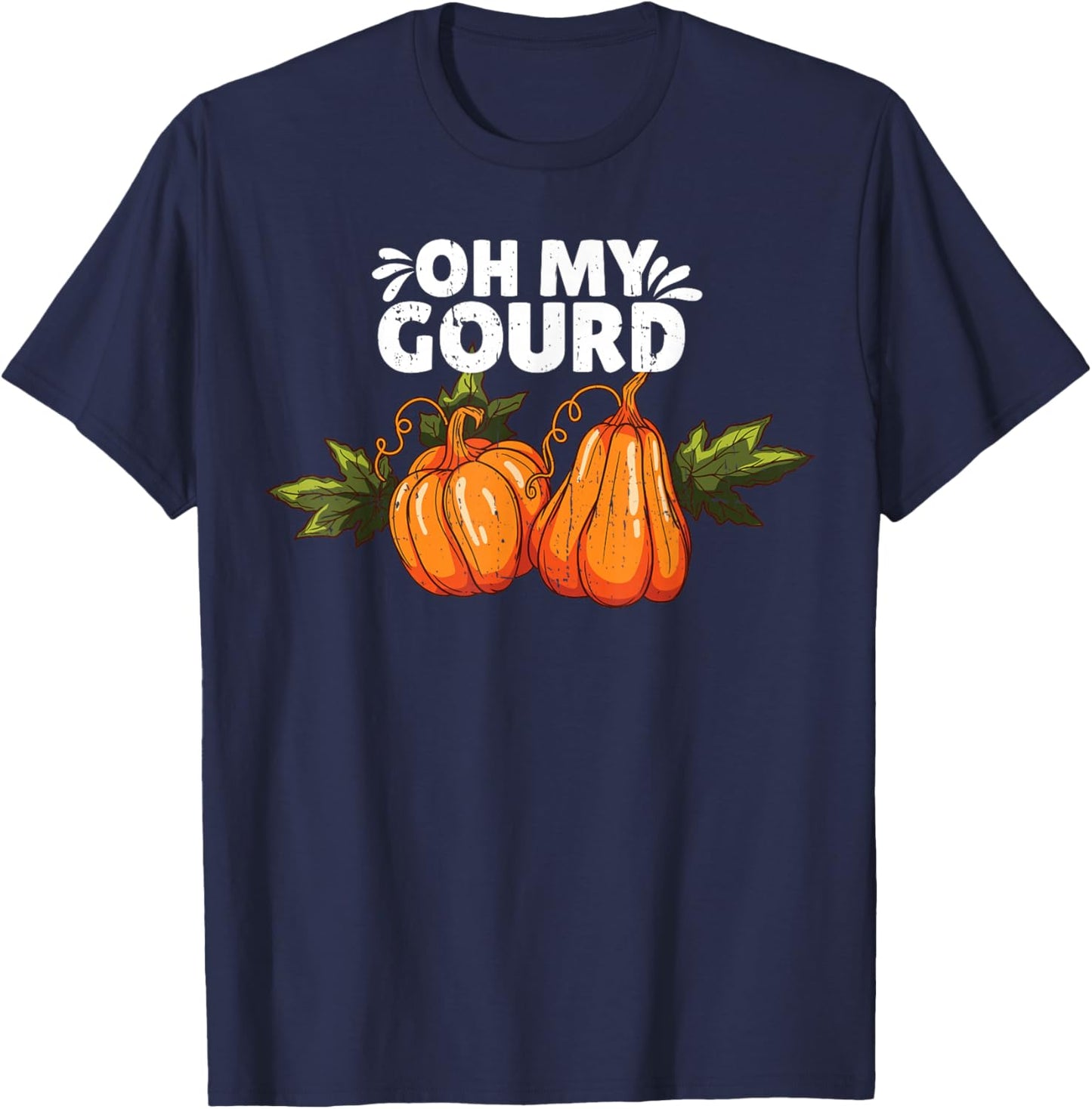 Oh My Gourd Funny Pumpkin Love Fall Autumn Season Pun T-Shirt - T-Shirt | Navy