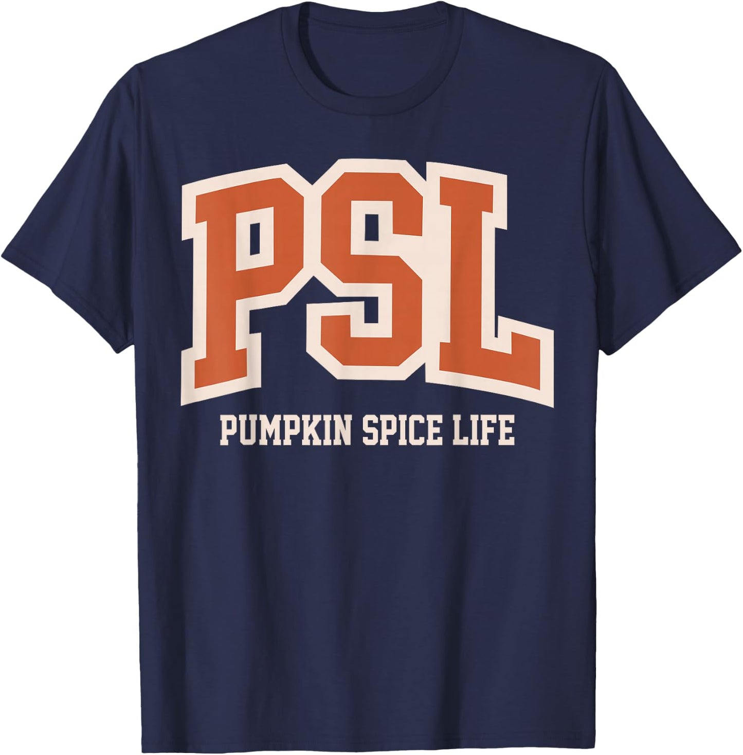 PSL Pumpkin Spice Life Funny Autumn Halloween Thanksgiving T-Shirt - T-Shirt | Navy