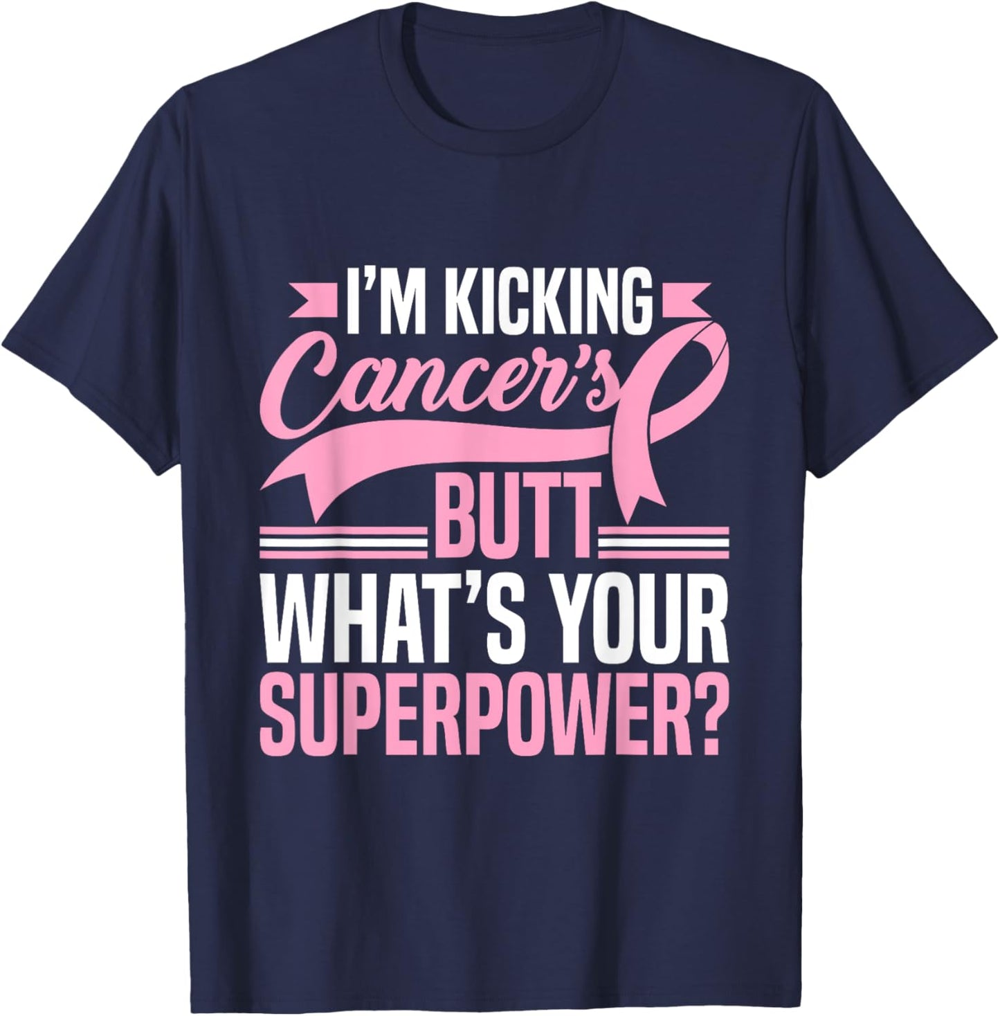 Kicking Cancers Butt Superpower Breast Cancer Awareness T-Shirt - T-Shirt | Navy