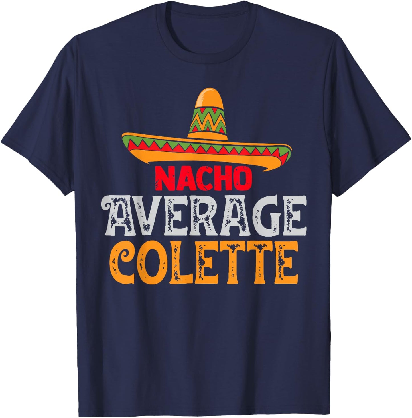 Nacho Average Colette Personalized Name Mexican Family T-Shirt - T-Shirt | Navy