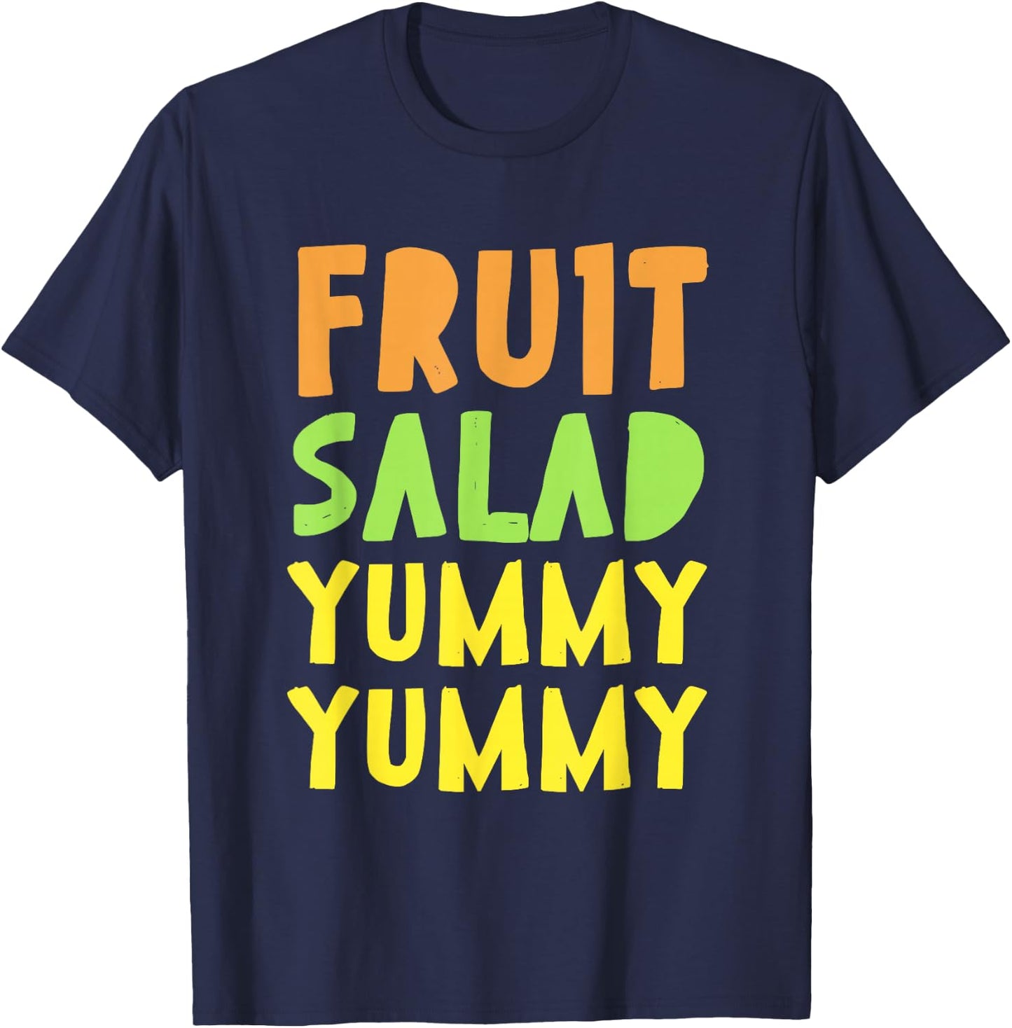 FRUIT SALAD YUMMY foodie T-Shirt - T-Shirt | Navy
