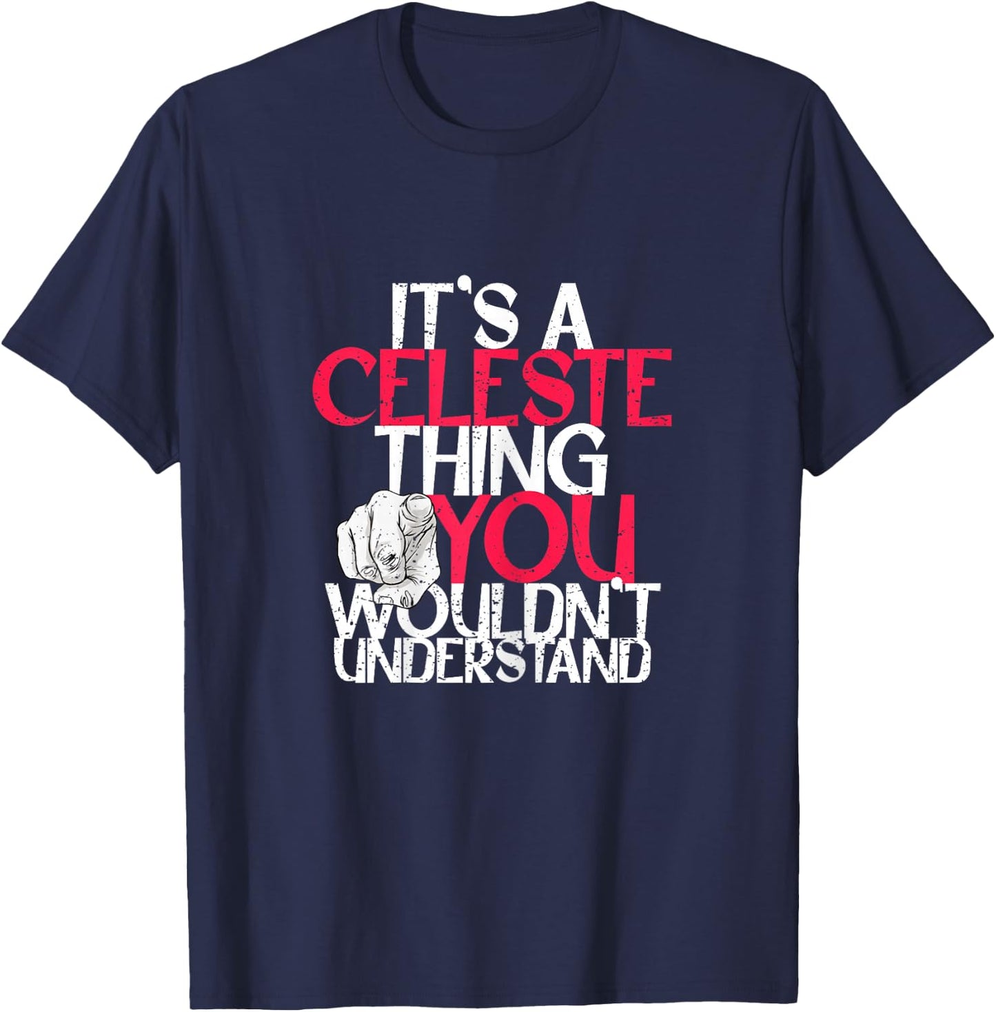 It's A Celeste Thing You Wouldn't Understand T-Shirt - T-Shirt | Navy
