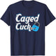 Caged Cuck Kinky Submissive Cuckold Boy Fetish Chastity T-Shirt - T-Shirt | Navy