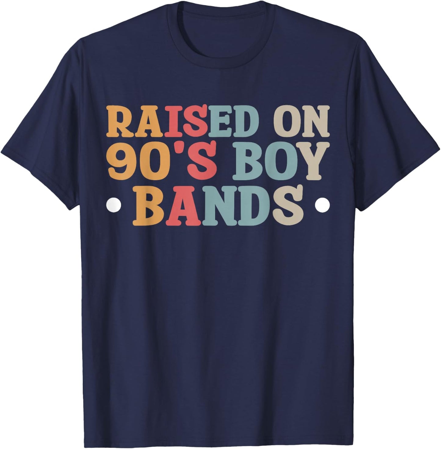 Raised On 90's Boy Bands T-Shirt - T-Shirt | Navy