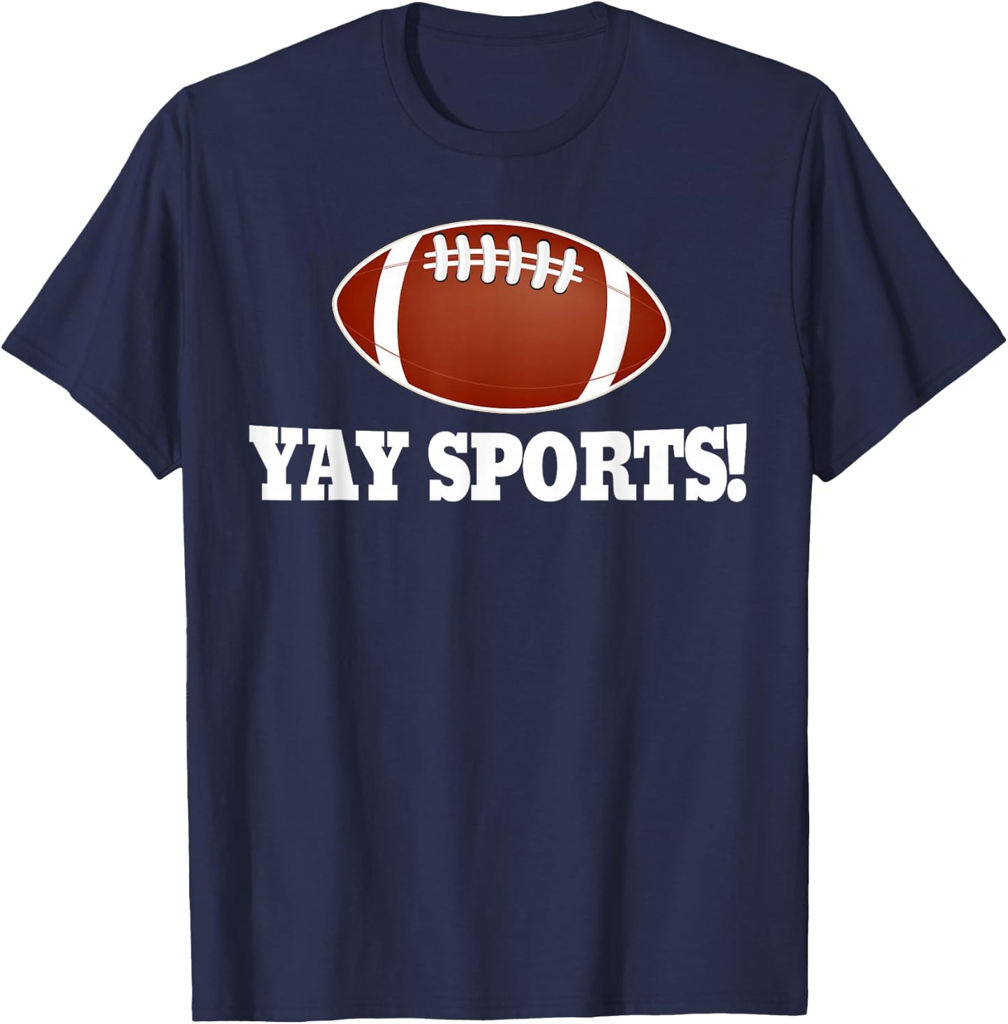 Funny Yay Sports Football T-Shirt - T-Shirt | Navy