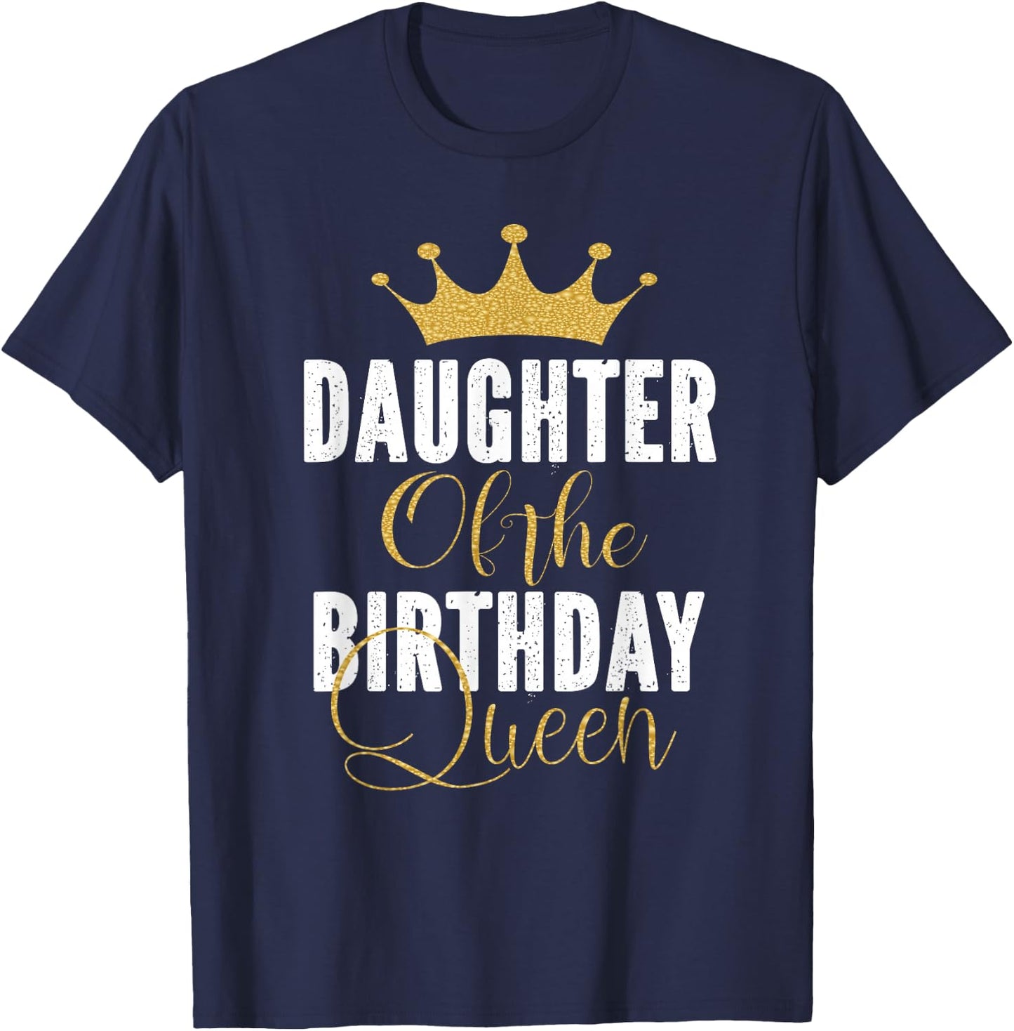 Daughter of The Birthday Queen Women Bday Party Gift T-Shirt - T-Shirt | Navy