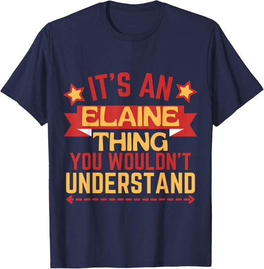 Elaine Name Funny Gift Elaine T-Shirt - T-Shirt | Navy