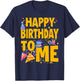 Happy Birthday to Me - Funny Birthday T-Shirt - T-Shirt | Navy