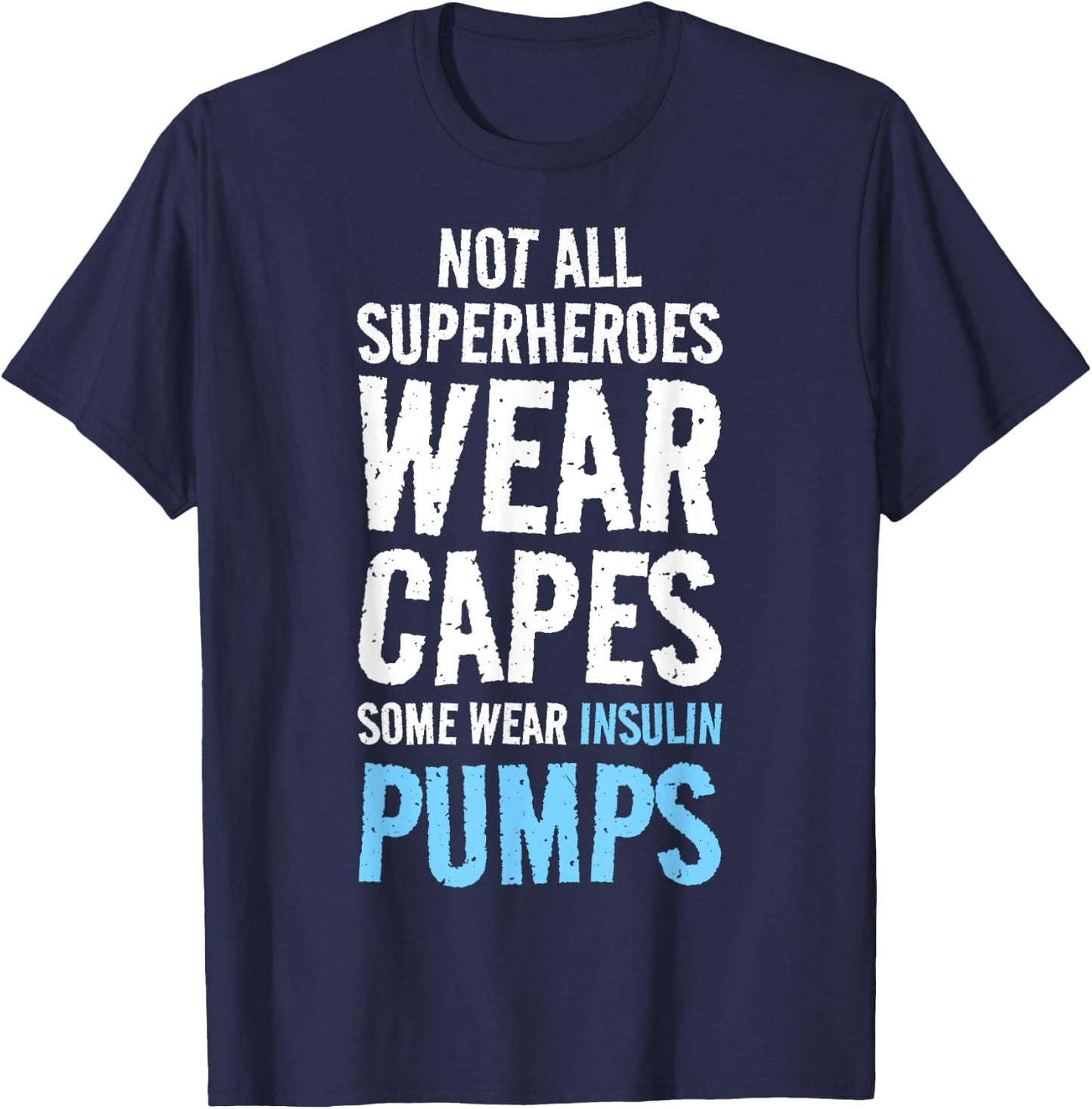 Not All Superheroes Wear Capes Diabetes Diabetes T-Shirt - T-Shirt | Navy