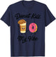 Donut Kill My Vibe (Donut Shirt) T-Shirt - T-Shirt | Navy