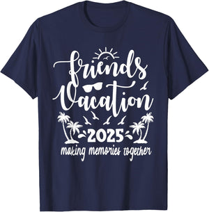 Friends Vacation 2025 Making Memories Together, Girls Trip T-Shirt - T-Shirt | Navy