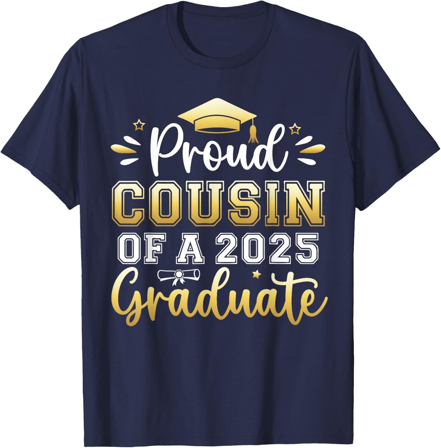 Proud Cousin of a 2025 Graduate Senior Graduation Men Women T-Shirt - T-Shirt | Navy