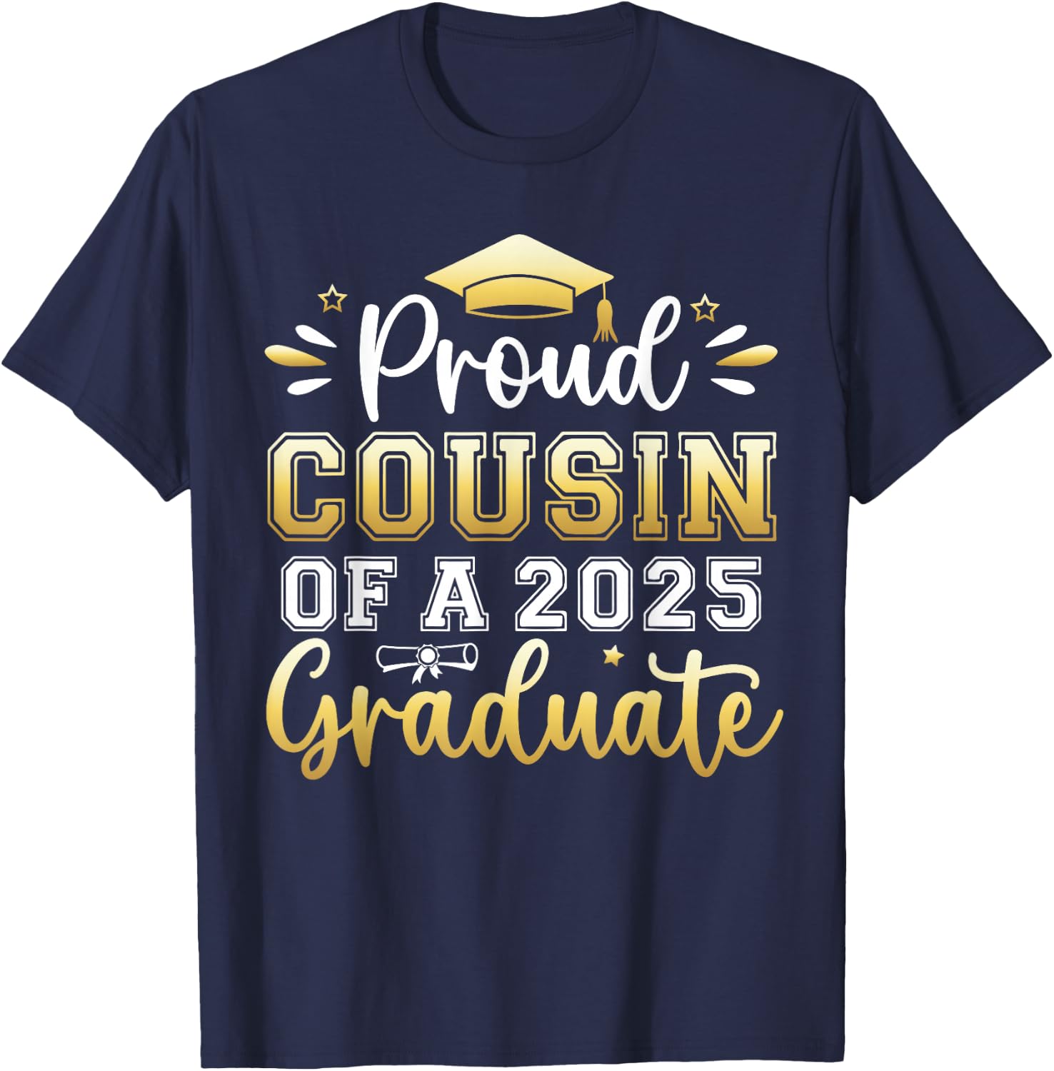 Proud Cousin of a 2025 Graduate Senior Graduation Men Women T-Shirt - T-Shirt | Navy