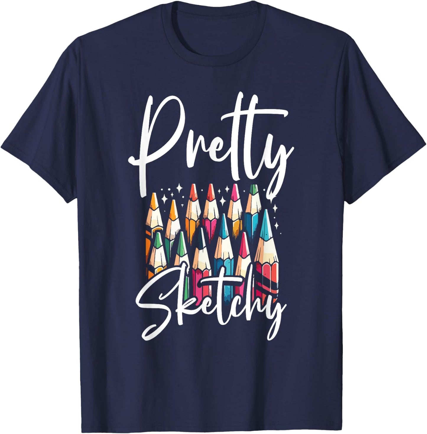 Pretty Sketchy - Funny Adult Coloring Sayings Meme T-Shirt - T-Shirt | Navy