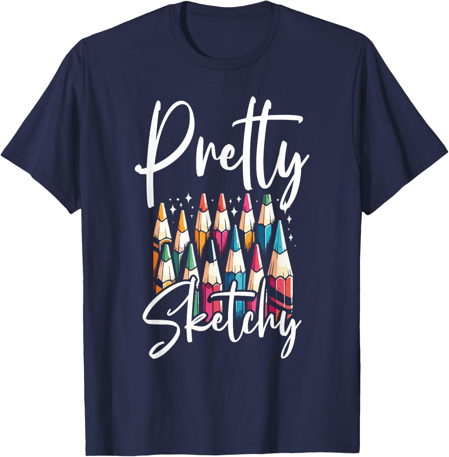 Pretty Sketchy - Funny Adult Coloring Sayings Meme T-Shirt - T-Shirt | Navy