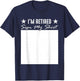 I'm Retired Sign My Shirt Funny Happy Retirement Party T-Shirt - T-Shirt | Navy